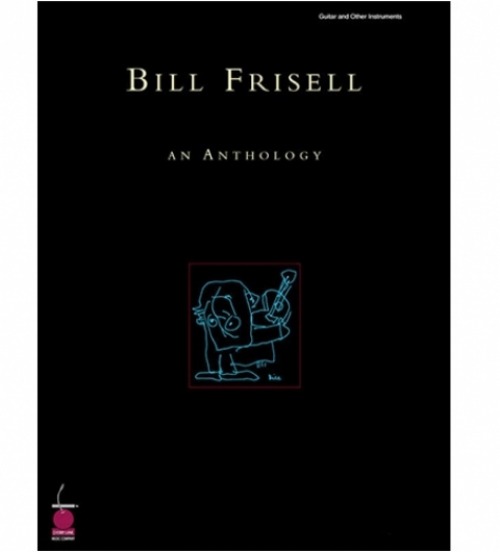 Bill Frisell ; An anthology HL-02500341